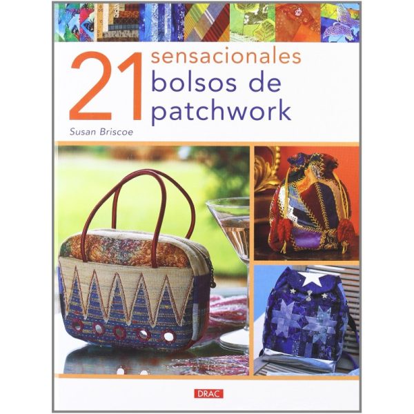 LIBRO 21 SENSACIONALES BOLSOS DE PATCHWORK